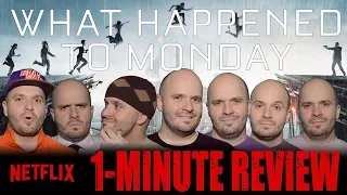 WHAT HAPPENED TO MONDAY (2017) - Netflix Original - One Minute Movie Review