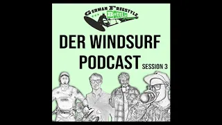 German Freestyle Battles Windsurf Podcast Session Pt.3 - Vom Pott nach Kiel