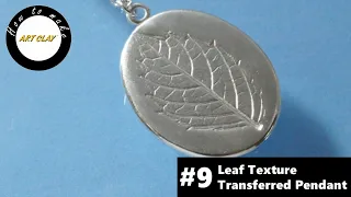 How to make with Art Clay Silver –Series #9 Leaf Texture Transferred Pendant