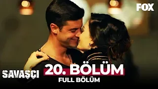 Savaşçı 20. Bölüm