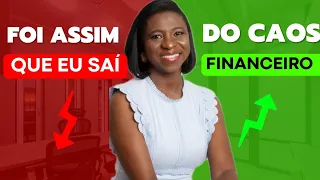 Os 5 passos que eu usei para sair do caos financeiro!💸💰