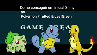 Como conseguir um inicial shiny no Pokémon Fire Red e Leaf Green sem cheat