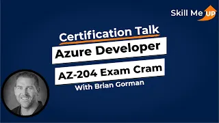 AZ-204 Azure Developer - Exam Cram │ Expert Talk │Skill Me UP Academy