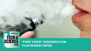 Chemicals in flavoured vapes could be highly toxic when heated ...Tech & Science Daily podcast