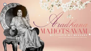 Aradhana Mahotsavam – My life is My Message