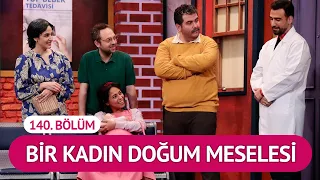 Bir Kadın Doğum Meselesi (140. Bölüm) - Çok Güzel Hareketler 2