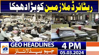 Geo News Headlines 4 PM | Bad news to retired employees | 5th March 2024
