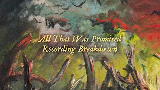 'All That Was Promised' - Recording breakdown