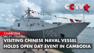 Visiting Chinese Naval Vessel Holds Open Day Event in Cambodia