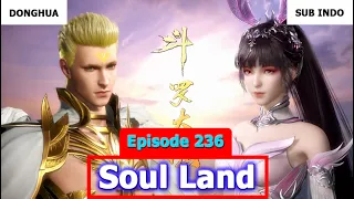 Soul Land [Dunia Roh] Season 2 Episode 236 Sub Indo Preview