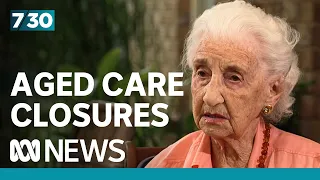 Families scrambling to find homes for their elderly loved ones as aged care facilities close | 7.30