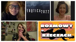 Rozmowy o Rzeczach: "Erotica 2022" (cz.1). Rozmowa z Anną Jadowską i Moniką Pikułą.