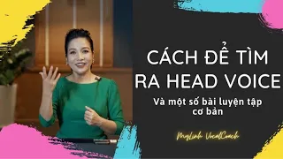 #13: Cách để tìm ra Headvoice và một số bài tập luyện cơ bản || Mỹ Linh Vocal Coach