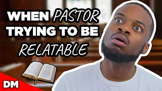 WHEN THE PASTOR TRYING TO BE RELATABLE | FUNNY!