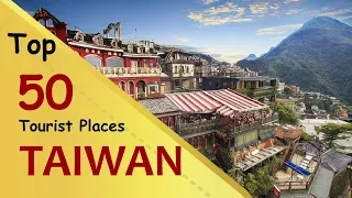 "TAIWAN" Top 50 Tourist Places | Taiwan Tourism