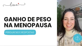 GANHO DE PESO NA MENOPAUSA (Live do dia 05/10)