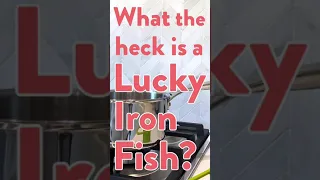 What Is The Lucky Iron Fish?
