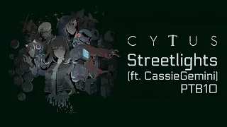 [Cytus II] PTB10 - Streetlights (ft. CassieGemini)