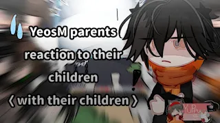 YeosM parents reaction to their children ⟨ with their children ⟩ [ YeosM ] « #gacha #yeosm  »