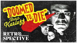 Boris Karloff's Mystery Drama I Doomed To Die (1940) I Retrospective