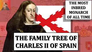 The Most Inbred Monarch of All | Charles II of Spain and his Family (AKA the Habsburg/Spanish Line)