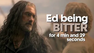 Ed being bitter for 4 min and 29 secs - OFMD S02EP04