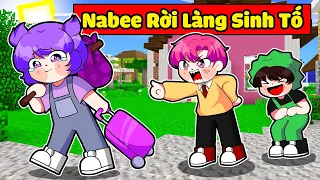 NABEE QUYẾT ĐỊNH RỜI KHỎI LÀNG SINH TỐ VÌ ĐIỀU NÀY TRONG MINECRAFT*NABEE RỜI LÀNG SINH TỐ 😥😭