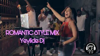 ROMANTIC STYLE MIX BY @yeylife_dj  #1ENYOUTUBE #ESTRENOS2023