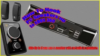 How to hook PC speakers up to Xbox 360.