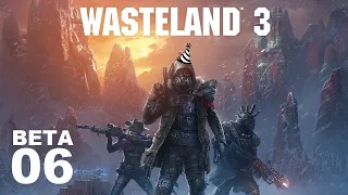 Wasteland 3 (Beta) - Ep. 06