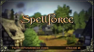 SpellForce: The Order of Dawn | Стрим 1 часть 1/4