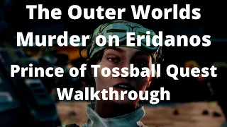 The Outer Worlds Murder on Eridanos Prince of Tossball Quest Walkthrough