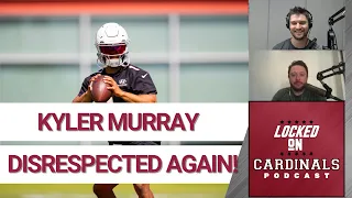 Locked On AZ Cardinals - Kyler Murray gets disrespected. AGAIN. @clancyscorner and @bobrack discuss.