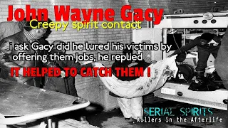 Serial Spirits - John Wayne Gacy tells to me, how he lured his victims - Clearest Spirit Box Contact