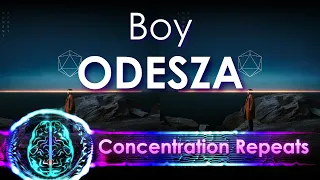 ODESZA - Boy - Concentration Repeat