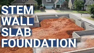 Stem Wall Slab Foundations | The HOW and WHY