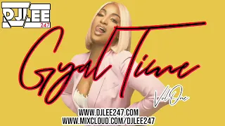 DJLee247 - Gyal Time Vol 1 - Reggae Dancehall and Bashment