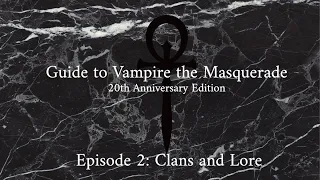 Guide to Vampire the Masquerade: 20th Anniversary Edition: Clans and Lore