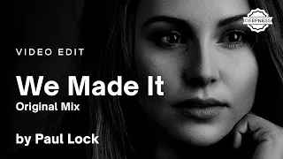 Paul Lock - We Made It (Original Mix) | Video Edit