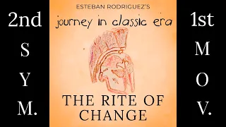 Journey in Classic Era - Second Symphony, First Movement - "The Rite of Change"