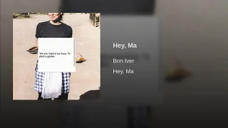 Bon Iver - Hey, Ma (Audio)