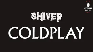 Coldplay | Shiver (Karaoke + Instrumental)