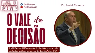 [MENSAGEM] O VALE DA DECISÃO - PR DANIEL MOREIRA