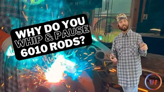 Why Do You Whip & Pause When Welding With A 6010 Rod?
