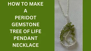 How To Make A Peridot Gemstone Tree Of Life Pendant Necklace With A Twist - Full Tutorial
