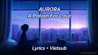 Vietsub + Lyrics | AURORA - A Potion For Love