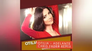 Otilia - Adelante (Chris Fader Remix)