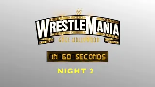 Wrestlemania in 60 seconds: Wrestlemania 39 Night 2