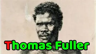 Thomas Fuller, the slave known as the Virginia calculator - slave and mathematician