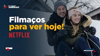 4 FILMAÇOS PARA VOCÊ ASSISTIR AGORA NA NETFLIX